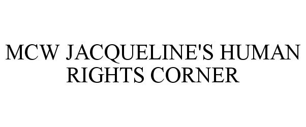 Trademark Logo MCW JACQUELINE'S HUMAN RIGHTS CORNER