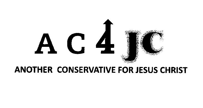  AC4JC ANOTHER CONSERVATIVE FOR JESUS CHRIST