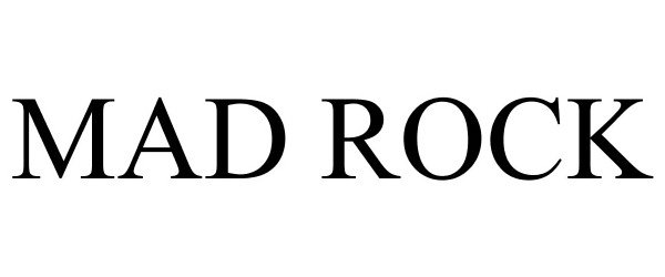 Trademark Logo MAD ROCK