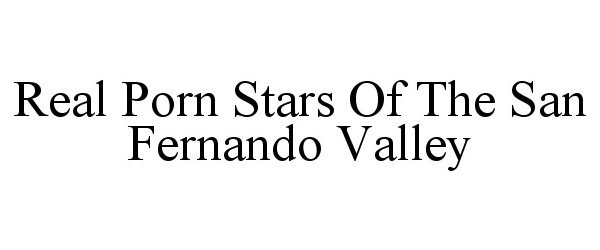  REAL PORN STARS OF THE SAN FERNANDO VALLEY