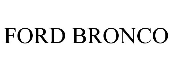 Trademark Logo FORD BRONCO