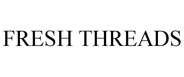 Trademark Logo FRESH THREADS