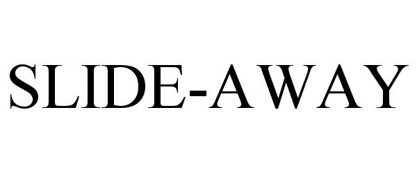 Trademark Logo SLIDE-AWAY