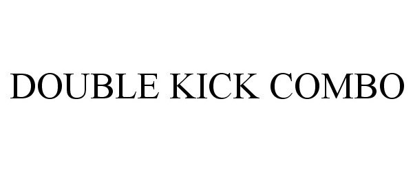 Trademark Logo DOUBLE KICK COMBO
