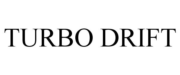 Trademark Logo TURBO DRIFT