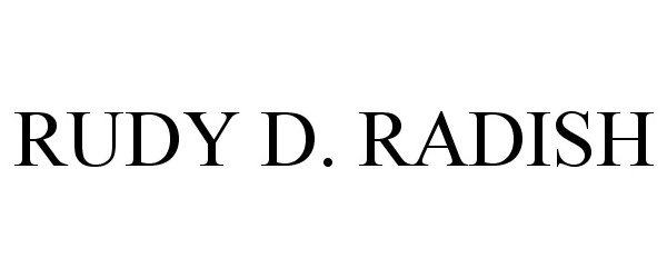  RUDY D. RADISH