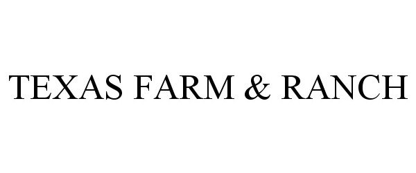 TEXAS FARM &amp; RANCH