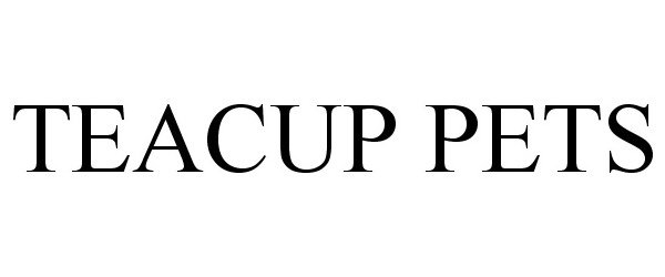 Trademark Logo TEACUP PETS