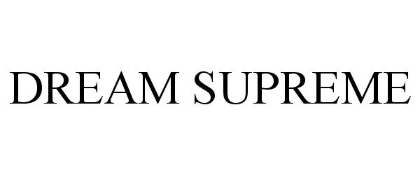  DREAM SUPREME