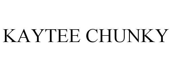 Trademark Logo KAYTEE CHUNKY