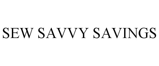 Trademark Logo SEW SAVVY SAVINGS