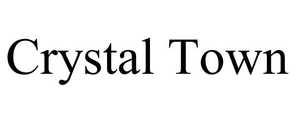 Trademark Logo CRYSTAL TOWN