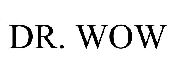 Trademark Logo DR. WOW