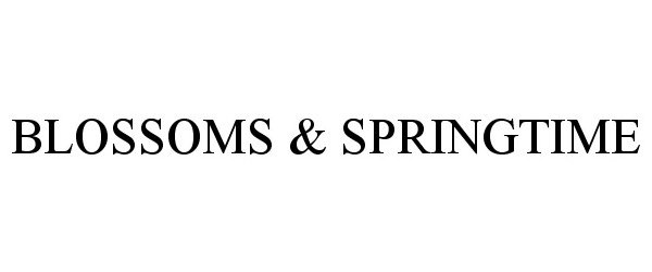 Trademark Logo BLOSSOMS &amp; SPRINGTIME