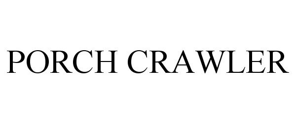 Trademark Logo PORCH CRAWLER