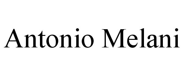 Trademark Logo ANTONIO MELANI
