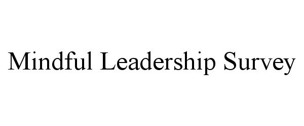  MINDFUL LEADERSHIP SURVEY