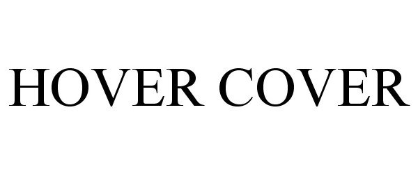 Trademark Logo HOVER COVER