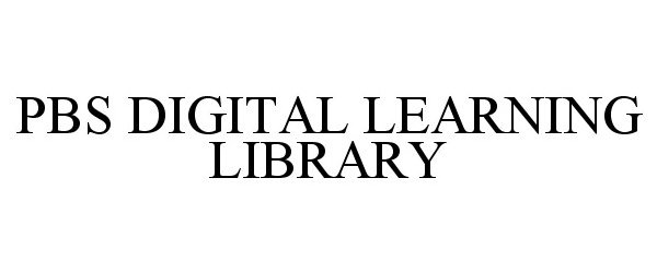 Trademark Logo PBS DIGITAL LEARNING LIBRARY