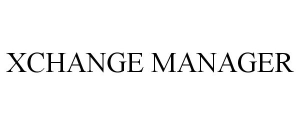 Trademark Logo XCHANGE MANAGER