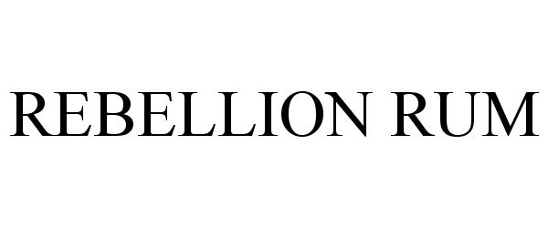 Trademark Logo REBELLION RUM