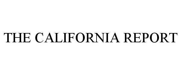  THE CALIFORNIA REPORT