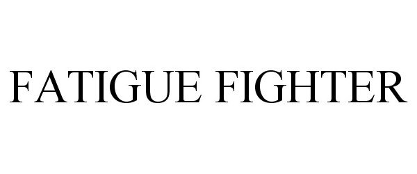 Trademark Logo FATIGUE FIGHTER