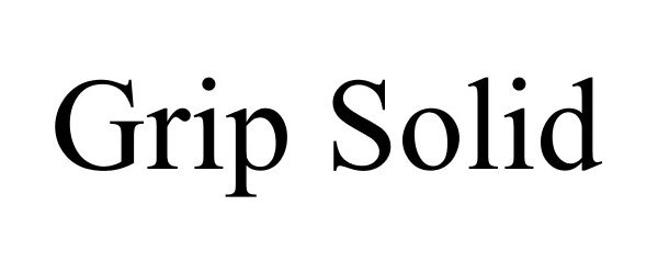 Trademark Logo GRIP SOLID
