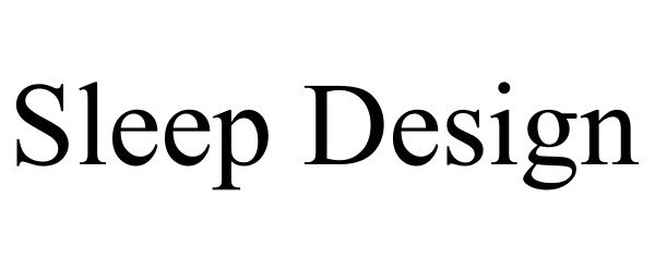 Trademark Logo SLEEP DESIGN