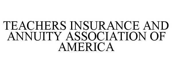  TEACHERS INSURANCE AND ANNUITY ASSOCIATION OF AMERICA