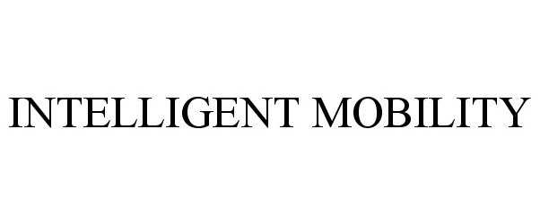 Trademark Logo INTELLIGENT MOBILITY