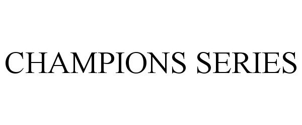 Trademark Logo CHAMPIONS SERIES