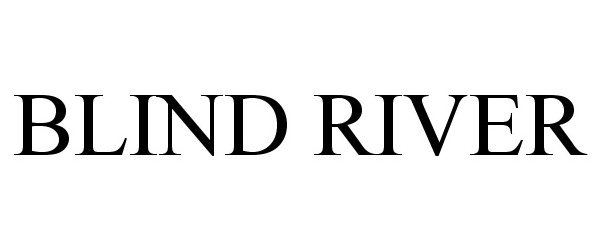 Trademark Logo BLIND RIVER