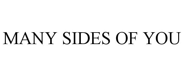  MANY SIDES OF YOU