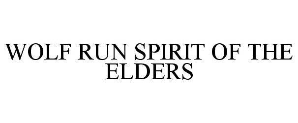 Trademark Logo WOLF RUN SPIRIT OF THE ELDERS