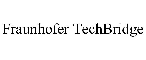  FRAUNHOFER TECHBRIDGE