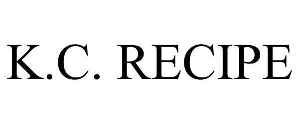 Trademark Logo K.C. RECIPE