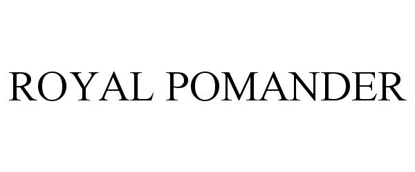Trademark Logo ROYAL POMANDER