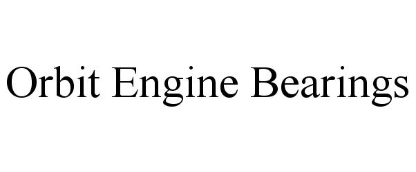 Trademark Logo ORBIT ENGINE BEARINGS