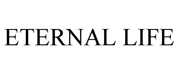 Trademark Logo ETERNAL LIFE
