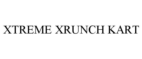 Trademark Logo XTREME XRUNCH KART