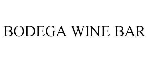 Trademark Logo BODEGA WINE BAR