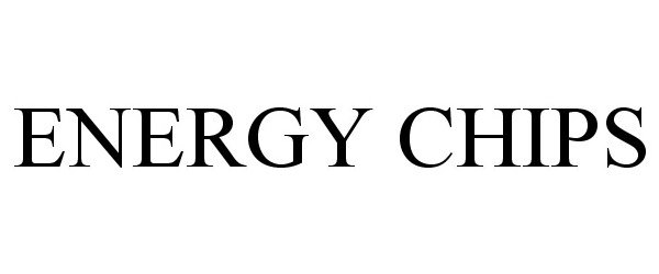 Trademark Logo ENERGY CHIPS