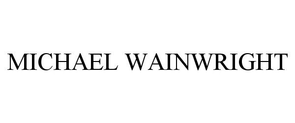 Trademark Logo MICHAEL WAINWRIGHT