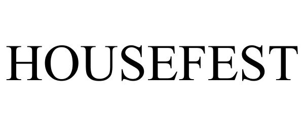 Trademark Logo HOUSEFEST