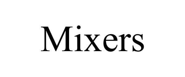 Trademark Logo MIXERS