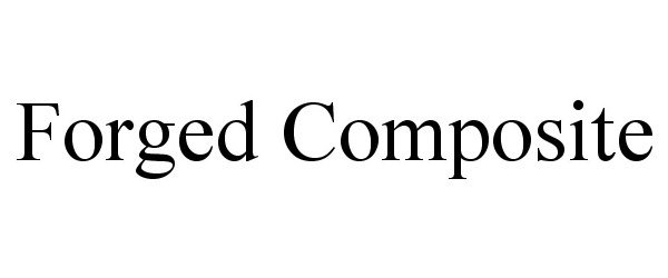 Trademark Logo FORGED COMPOSITE