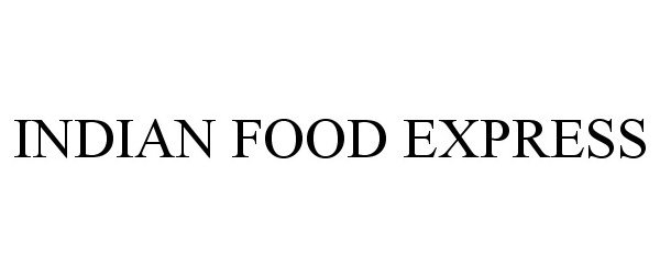 Trademark Logo INDIAN FOOD EXPRESS