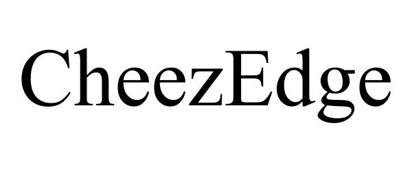 Trademark Logo CHEEZEDGE