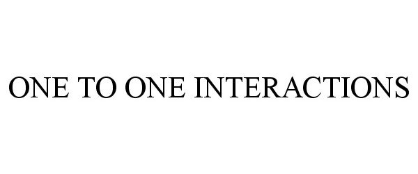 Trademark Logo ONE TO ONE INTERACTIONS